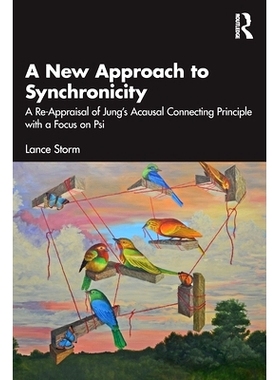 预订 A New Approach to Synchronicity: A Re-Appraisal of Jung’s Acausal Connecting Principle with a Focus on Psi: 978103