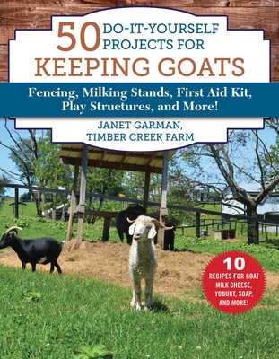 【预订】50 Do-It-Yourself Projects for Keeping Goats: Fencing, Milking Stands, First Aid Kit, Play Structures, and...