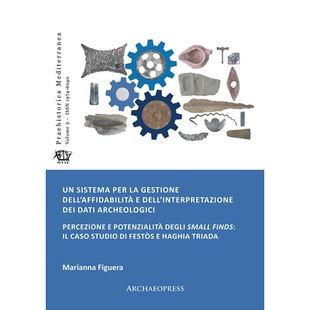 预订 Un sistema per la gestione dell’affidabilità e dell’interpretazione dei dati archeologici: Percezione e potenzia