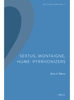 预订 Sextus, Montaigne, Hume: Pyrrhonizers 塞克斯图斯、蒙田、休谟：皮尔逊主义者: 9789004465398