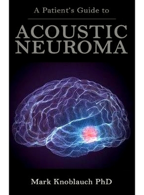 预订 A Patient’s Guide to Acoustic Neuroma: 9781732067486