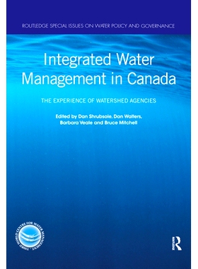 预订 Integrated Water Management in Canada: The Experience of Watershed Agencies 加拿大水资源综合管理：流域机构的经验: 9