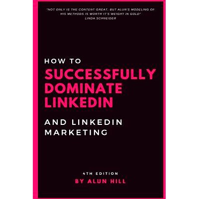 预订 How To Successfully Dominate LinkedIn and LinkedIn Marketing: 