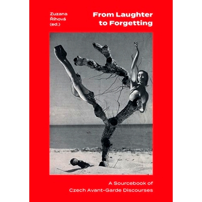 预订 From Laughter to Forgetting: A Source-Book of Czech Avant-Garde Discourses 从笑到遗忘:捷克前卫话语资料集: 978802465