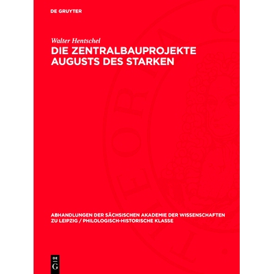预订 Die Zentralbauprojekte Augusts des Starken: Ein Beitrag zur Rolle des Bauherrn im deutschen Barock: 9783112742686