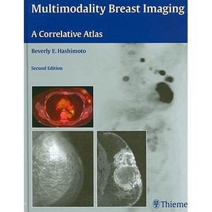 Imaging Correlative 预订 多模态乳腺成像 Breast Atlas 9781604061710 Multimodality