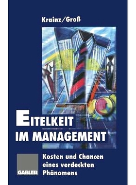 预订 Eitelkeit im Management: Kosten und Chancen eines verdeckten Phänomens: 9783322919915