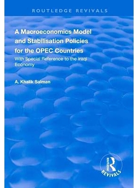 预订 A Macroeconomics Model and Stabilisation Policies for the OPEC Countries: With Special Reference to the Iraqi Econo