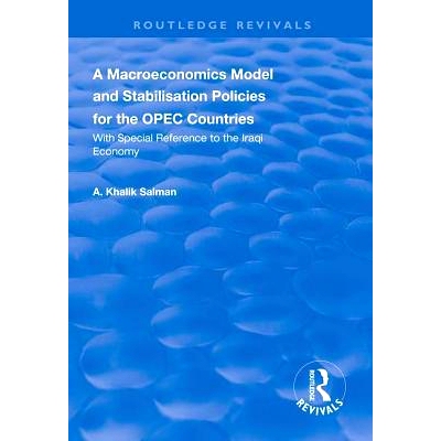 预订 A Macroeconomics Model and Stabilisation Policies for the OPEC Countries: With Special Reference to the Iraqi Econo