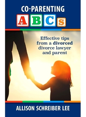 预订 Co-parenting ABCs: Effective Tips from a divorced divorce lawyer and parent: 9781736831700