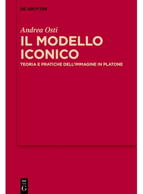 预订 Il modello iconico: Teoria e pratiche dell’immagine in Platone 标志性模型：柏拉图图像理论与实践: 9783119149396