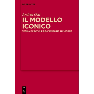 预订 Il modello iconico: Teoria e pratiche dell’immagine in Platone 标志性模型：柏拉图图像理论与实践: 9783119149396