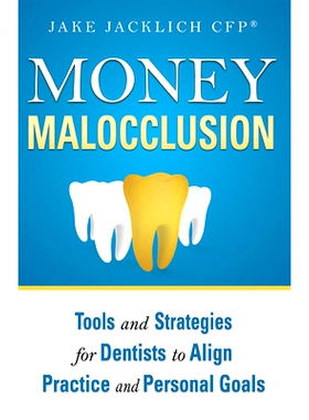 预订 Money Malocclusion: Tools and Strategies for Dentists to Align Practice and Personal Goals: 9781599325309