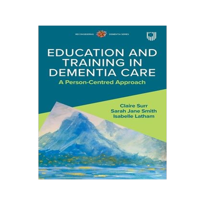 [预订]Education and Training in Dementia Care: A Person-Centred Approach 9780335251124