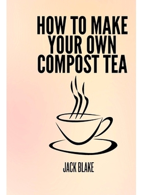 预订 How To Make Your Own Compost Tea: 9798333899224