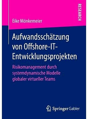 预订 Aufwandsschätzung von Offshore-IT-Entwicklungsprojekten: Risikomanagement durch systemdynamische Modelle globaler