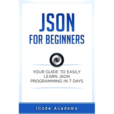 预订 Json for Beginners: Your Guide to Easily Learn Json In 7 Days: 9781549578458