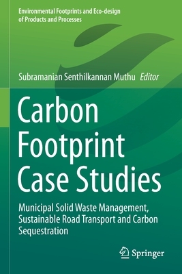 【预订】Carbon Footprint Case Studies: Municipal Solid Waste Management, Sustainable Road Tran 9789811595790