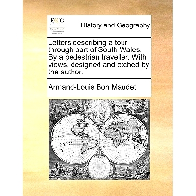 预订 Letters Describing a Tour Through Part of South Wales. by a Pedestrian Traveller. with Views, Designed and Etched b