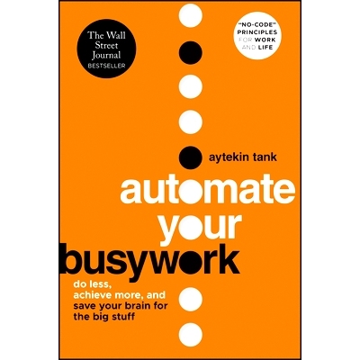 现货 Automate Your Busywork - Do Less, Achieve More, and Save Your Brain for the Big Stuff 繁忙工作自动化：少做、多成*