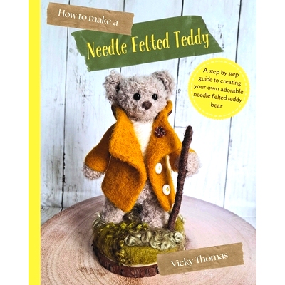 预订 How to make a Needle Felted Teddy: A 40 page step-by-step guide with over 200 colour photos: 9798332935961