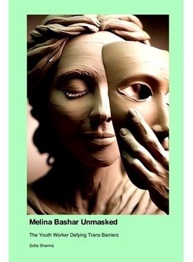 预订 Melina Bashar Unmasked: The Youth Worker Defying Trans Barriers: 9781779695215