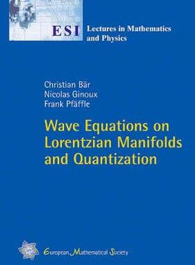 [预订]Wave Equations on Lorentzian Manifolds and Quantization 9783037190371
