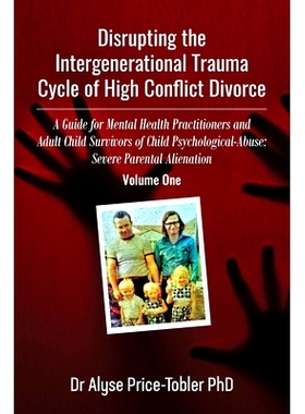 预订 Disrupting the Intergenerational Trauma Cycle of High Conflict Divorce: A Guide for Mental Health Practitioners and