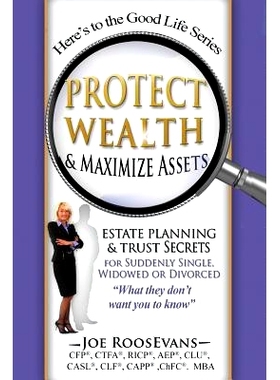 预订 Protect Wealth and Maximize Assets: Estate Planning and Trust Secrets for Suddenly Single, Widowed or Divorced: 978