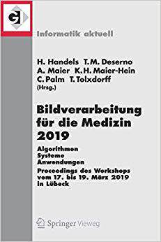 【预售】Bildverarbeitung F r Die Medizin 2019: Algorithmen - Systeme - Anwendungen. Proceedings Des Workshops Vom ...