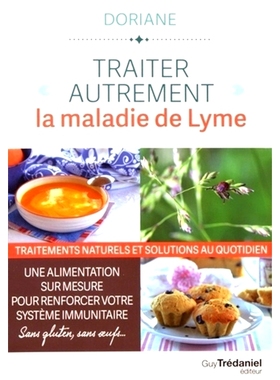 预订 Traiter autrement la maladie de Lyme : traitements naturels et solutions au quotidien : une alimentation sur mesure