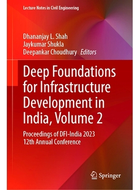 预订 Deep Foundations for Infrastructure Development in India, Volume 2: Proceedings of DFI-India 2023 12th Annual Confe