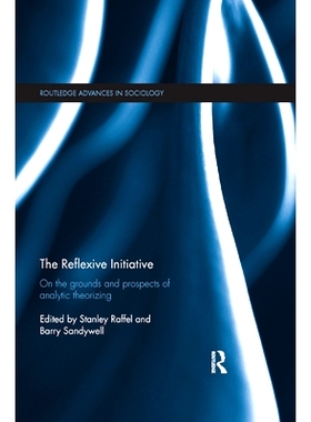 预订 The Reflexive Initiative: On the Grounds and Prospects of Analytic Theorizing: 9780367873424