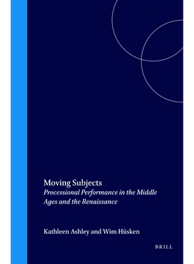 预订 Moving Subjects: Processional Performance in the Middle Ages and the Renaissance 移动主体:中世纪和文艺复兴时期的游