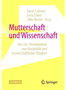 预订 Mutterschaft und Wissenschaft: Die (Un-)Vereinbarkeit von Mutterbild und wissenschaftlicher Tätigkeit Czerney (ed.