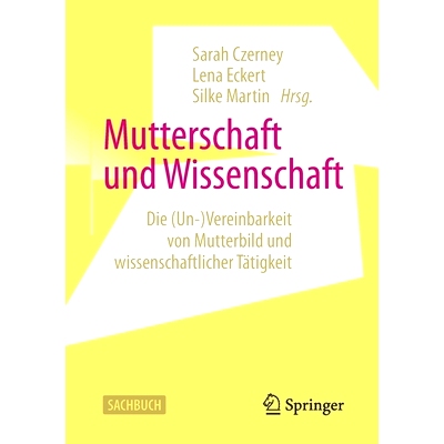预订 Mutterschaft und Wissenschaft: Die (Un-)Vereinbarkeit von Mutterbild und wissenschaftlicher Tätigkeit Czerney (ed.