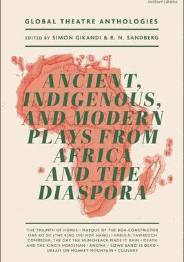 [预订]Global Theatre Anthologies: Ancient, Indigenous and Modern Plays from Africa and the Diaspora 9781350360686