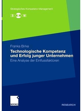 预订 Technologische Kompetenz und Erfolg junger Unternehmen: Eine Analyse der Einflussfaktoren: 9783834929730