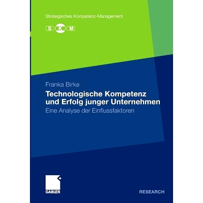 预订 Technologische Kompetenz und Erfolg junger Unternehmen: Eine Analyse der Einflussfaktoren: 9783834929730
