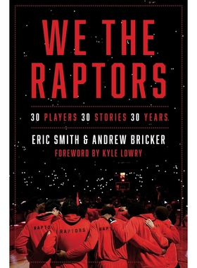 现货 多伦多猛龙队 三十载 NBA 球队传记 凯尔·洛瑞作序 英文原版 丹尼格林 We the Raptors: 30 Players, 30 Stories, 30 Years