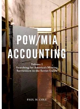 预订 Pow/MIA Accounting: Volume I - Searching for America’s Missing Servicemen in the Soviet Union: 9789811339165