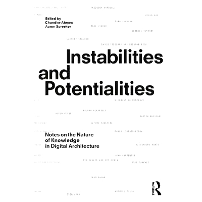 预订 Instabilities and Potentialities: Notes on the Nature of Knowledge in Digital Architecture 数字建筑图像、对象和不稳