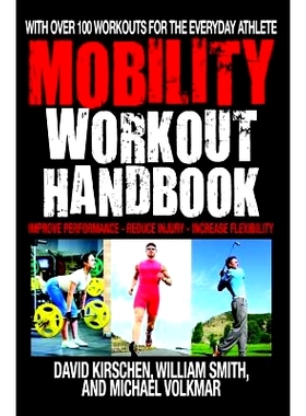 预订 The Mobility Workout Handbook: Over 100 Sequences for Improved Performance, Reduced Injury, and Increased Flexibili