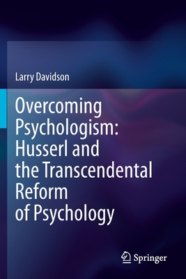 【预订】Overcoming Psychologism: Husserl and the Transcendental Reform of Psychology 9783030599348