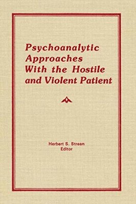 【预订】Psychoanalytic Approaches With the Hostile and Violent Patient