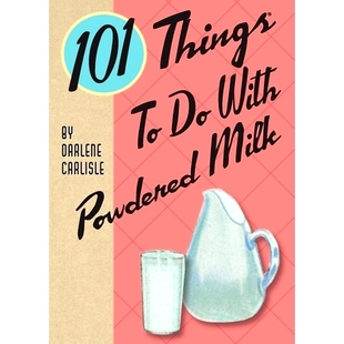 预订 101 Things To Do With Powdered Milk: 9781423657033