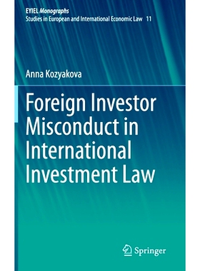 预订 Foreign Investor Misconduct in International Investment Law 外国投资者在国际投资法中的不当行为: 9783030548544