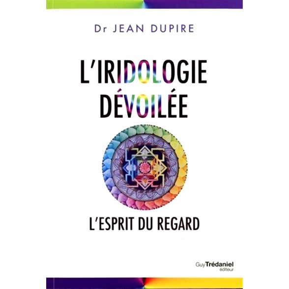 预订 L’iridologie dévoilée : l’esprit du regard 虹膜学揭示：凝视的精神: 9782813221315