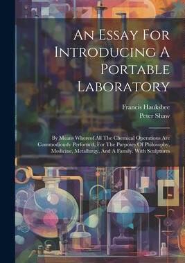 [预订]An Essay For Introducing A Portable Laboratory: By Means Whereof All The Chemical Operations Are Com 9781021533067