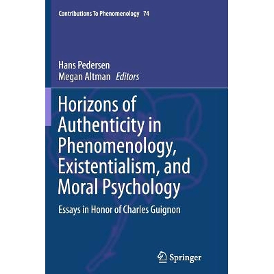 预订 Horizons of Authenticity in Phenomenology, Existentialism, and Moral Psychology: Essays in Honor of Charles Guignon